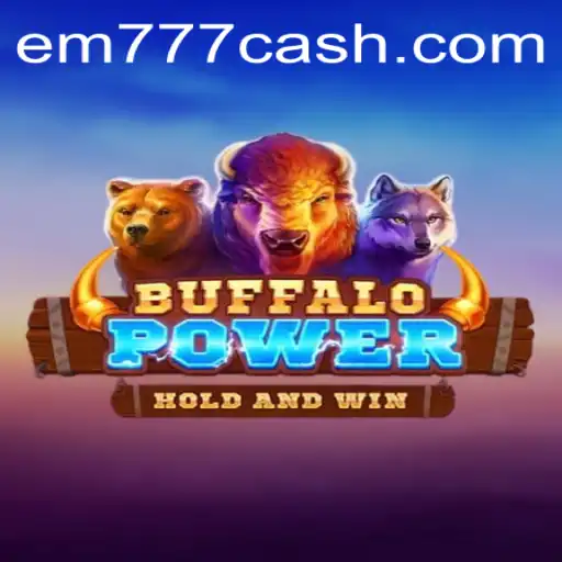 Discovering the Thrills of BuffaloPower: A Game Changer with EM777