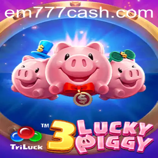 Exploring 3LUCKYPIGGY: The Thrilling New Game Tied to EM777