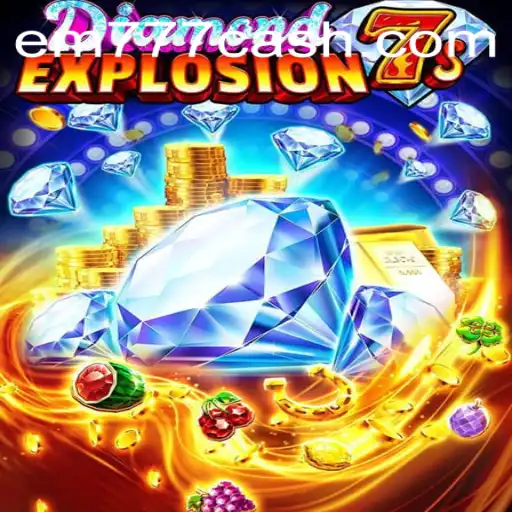 DiamondExplosion7s: A Thrilling Adventure Awaits with EM777
