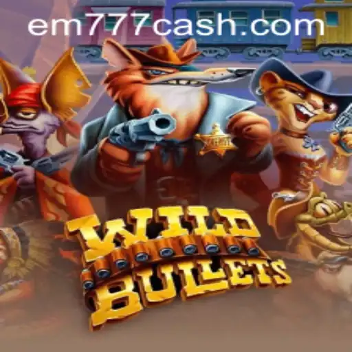 Exploring the Thrilling World of WildBullets EM777